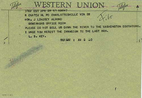 "Please do not sell us down the river." Telegram from L. S. Key, Charlottesville, to Governor James Lindsay Almond. April 21, 1961.