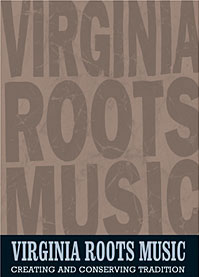 Virginia Roots Music - Creating and Conserving Tradition