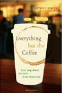Everthing but the Coffee