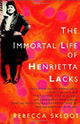 The  Immortal Life of Henrietta Lacks