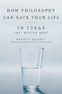 How Philosophy Can Save Your Life