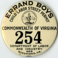 "Errand Boys - Child Labor Street Permit issued by the Virginia Department of Labor and Industry," pinback Date: 1929 Collection: Adele G. Clark Papers, Special Collections, Virginia Commonwealth University.