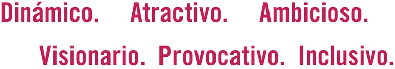 Dynamic. Engaging. Ambitious. Visionary. Inviting. Inclusive.