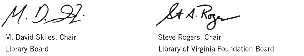 Signed, M. David Skiles, Chair - Library Board; Steve Rogers, Chair - Library of Virginia Foundation Board