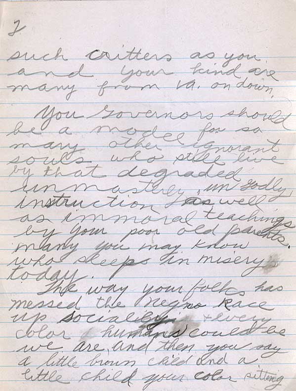 Letter from an unknown correspondent to Governor Thomas B. Stanley, Richmond. Undated. Office of the Governor, Thomas B. Stanley Papers. Virginias African Americans were angry with Governor Stanleys anti-integration position. In a strongly worded letter, the unknown author wrote that "You Governors should be a model for so many other ignorant souls … you cant be much of a leader from any stand point."