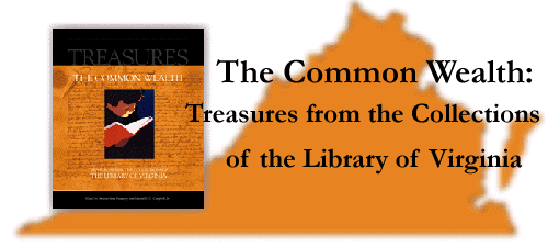 The CommonWealth Treasures from the Collections of the Library of Virginia