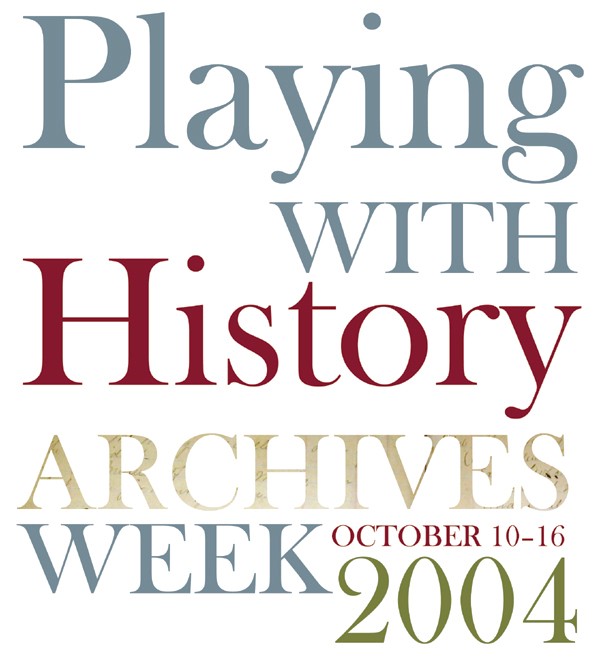 Playing with History, Archives Week 2004