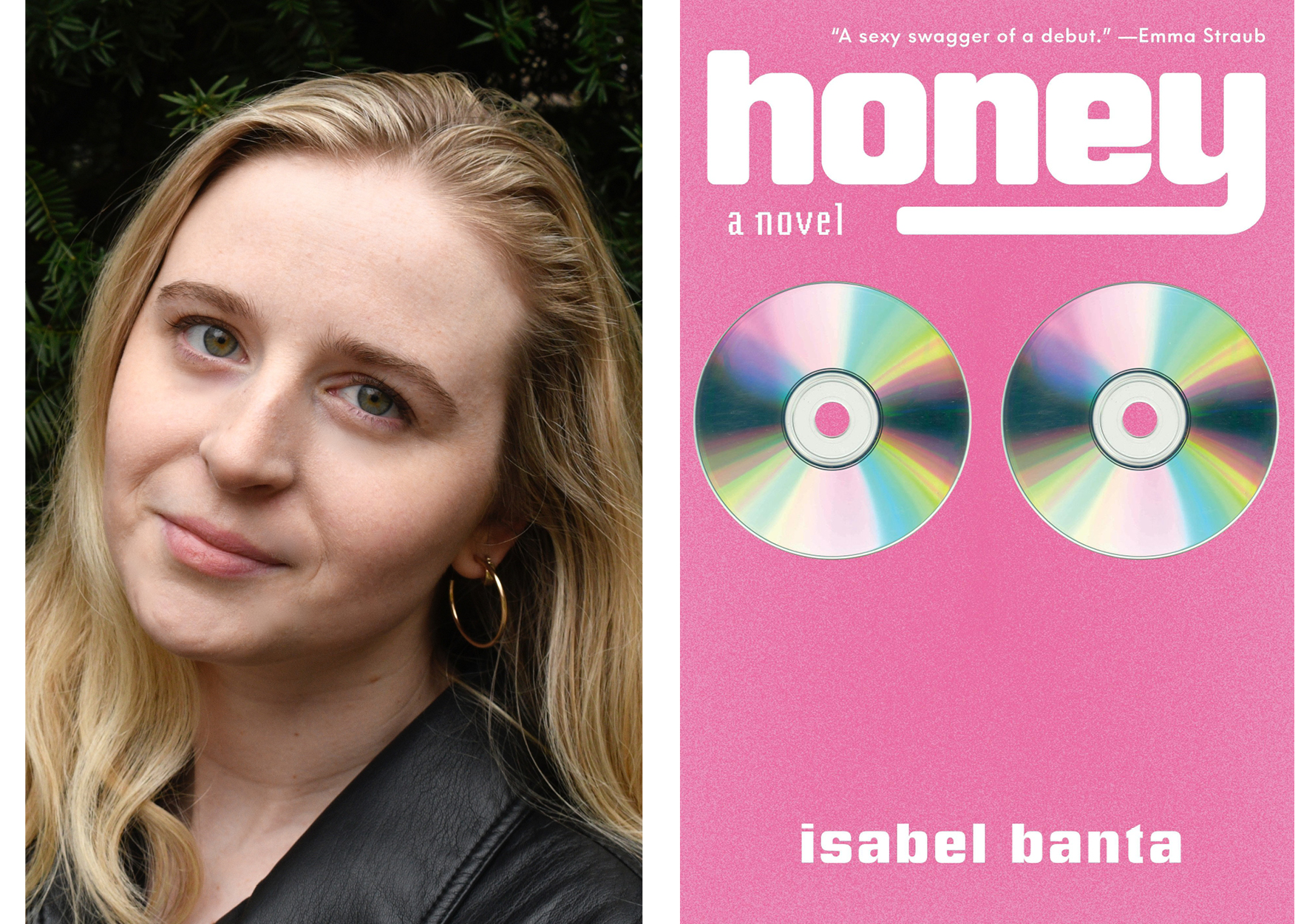 Isabel Banta, author, poses in front of an evergreen tree. The cover of her novel "Honey" is on the right: a bubblegum pink background with two reflective compact discs and white text.