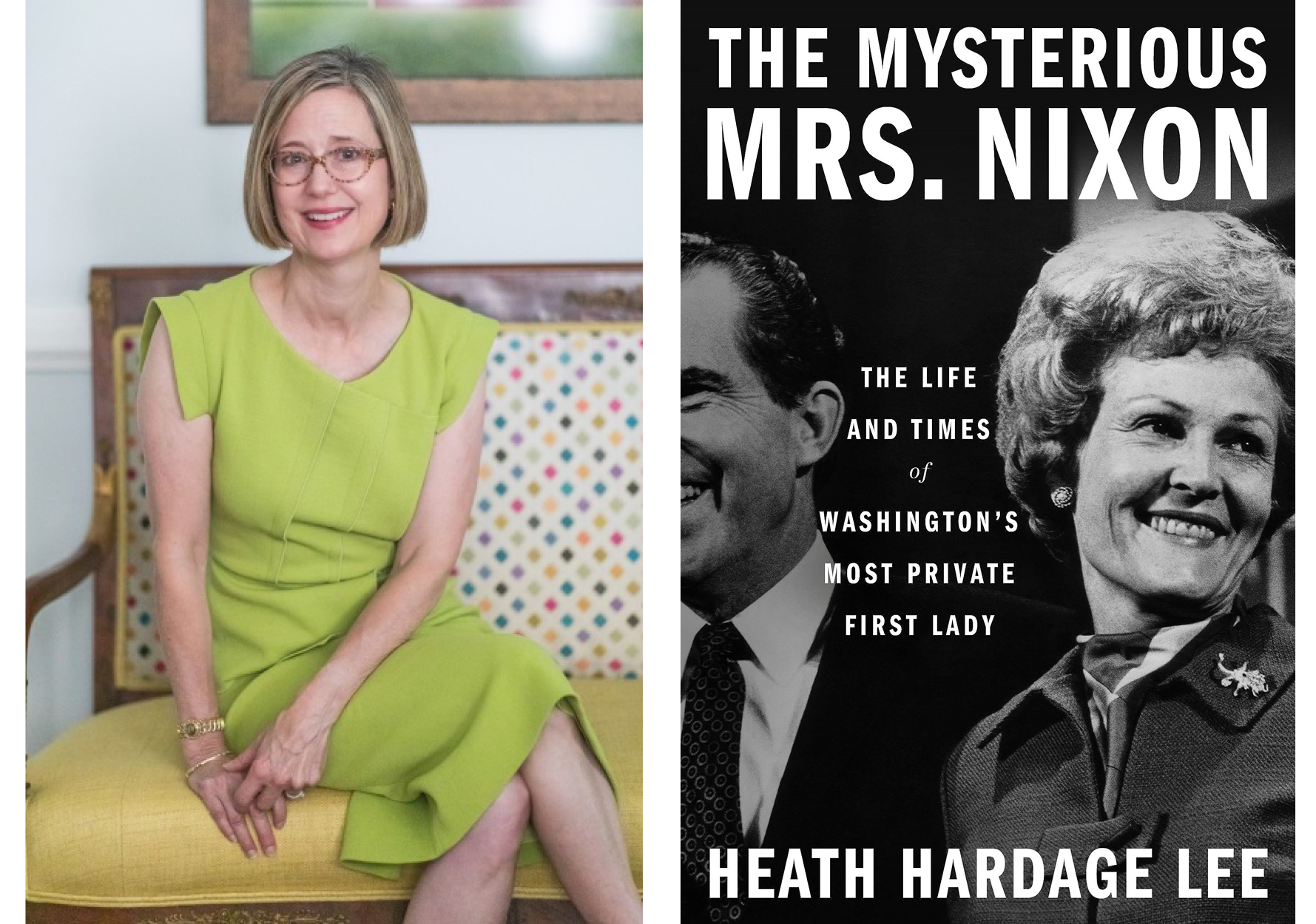 Heath Hardage Lee, author, sits on a vintage settee in a green dress. The cover of "The Mysterious Mrs. Nixon" has a black and white photograph of the presidential couple with white block text.