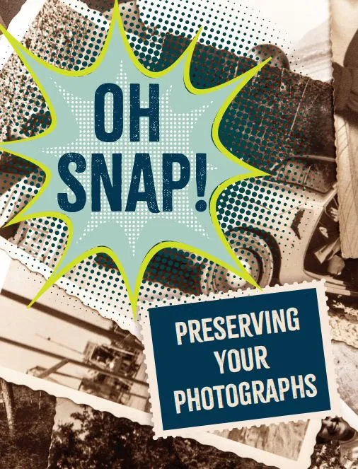 cover of virginia archives month zine. graphic of "oh snap" in blue text against light blue conversation bubble. "preserving your photographs" in white on blue back ground, back ground is historic camera